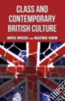 Class and Contemporary British Culture libro in lingua di Biressi Anita, Nunn Heather