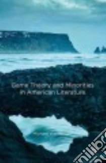 Game Theory and Minorities in American Literature libro in lingua di Wainwright Michael