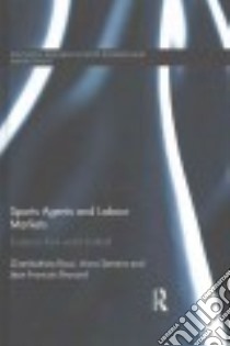 Sports Agents and Labour Markets libro in lingua di Rossi Giambattista, Semens Anna, Brochard Jean Francois