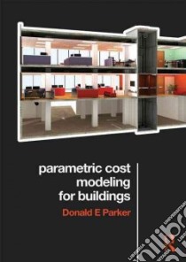 Parametric Cost Modeling for Buildings libro in lingua di Parker Donald E.