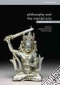 Philosophy and the Martial Arts libro in lingua di Priest Graham (EDT), Young Damon (EDT)