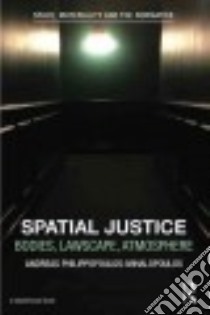 Spatial Justice libro in lingua di Philippopoulos-mihalopoulos Andreas