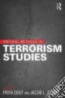 Critical Methods in Terrorism Studies libro in lingua di Dixit Priya (EDT), Stump Jacob L. (EDT)