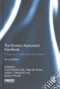 The Biomass Assessment Handbook libro in lingua di Rosillo-Calle Frank (EDT), De Groot Peter (EDT), Hemstock Sarah L. (EDT), Woods Jeremy (EDT)