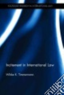 Incitement in International Law libro in lingua di Timmermann Wibke K.