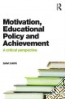 Motivation, Educational Policy and Achievement libro in lingua di Carr Sam