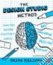 The Design Studio Method libro in lingua di Sullivan Brian, Schuh J. (ILT)