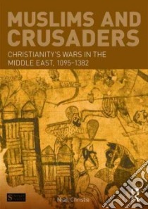 Muslims and Crusaders libro in lingua di Christie Niall