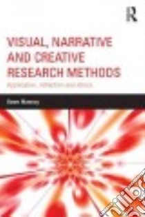 Visual, Narrative and Creative Research Methods libro in lingua di Mannay Dawn