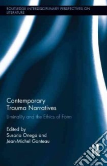 Contemporary Trauma Narratives libro in lingua di Onega Susana (EDT), Ganteau Jean-michel (EDT)