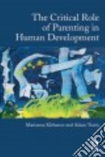 The Critical Role of Parenting in Human Development libro in lingua di Klebanov Marianna S., Travis Adam D.