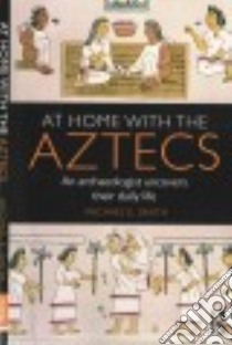 At Home With the Aztecs libro in lingua di Smith Michael E.