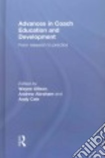 Advances in Coach Education and Development libro in lingua di Allison Wayne (EDT), Abraham Andrew (EDT), Cale Andy (EDT)
