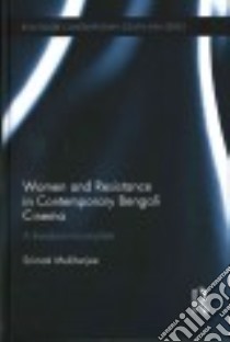 Women and Resistance in Contemporary Bengali Cinema libro in lingua di Mukherjee Srimati