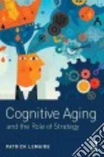 Cognitive Aging libro in lingua di Lemaire Patrick