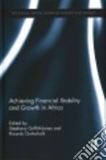 Achieving Financial Stability and Growth in Africa libro in lingua di Griffith-Jones Stephany (EDT), Gottschalk Ricardo (EDT)