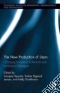 The New Production of Users libro in lingua di Hyysalo Sampsa (EDT), Jensen Torben Elgaard (EDT), Oudshoorn Nelly (EDT)