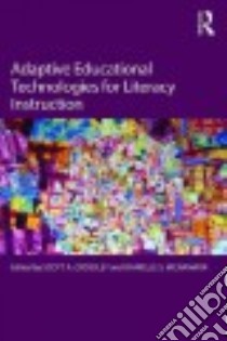 Adaptive Educational Technologies for Literacy Instruction libro in lingua di Crossley Scott A. (EDT), Mcnamara Danielle S. (EDT)