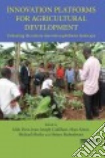 Innovation Platforms for Agricultural Development libro in lingua di Dror Iddo (EDT), Cadilhon Jean-joseph (EDT), Schut Marc (EDT), Misiko Michael (EDT), Maheshwari Shreya (EDT)