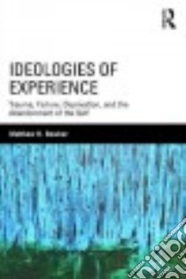 Ideologies of Experience libro in lingua di Bowker Matthew H.
