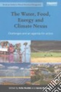 The Water, Food, Energy and Climate Nexus libro in lingua di Dodds Felix (EDT), Bartram Jamie (EDT)