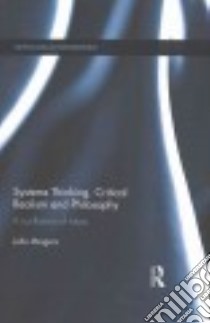 Systems Thinking, Critical Realism and Philosophy libro in lingua di Mingers John