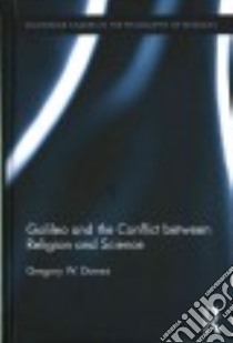 Galileo and the Conflict Between Religion and Science libro in lingua di Dawes Gregory W.