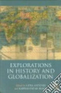 Explorations in History and Globalization libro in lingua di Antunes Catía (EDT), Fatah-black Karwan (EDT)