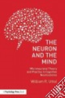 The Neuron and the Mind libro in lingua di Uttal William R.