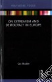 On Extremism and Democracy in Europe libro in lingua di Mudde Cas