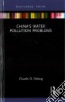 China's Water Pollution Problems libro in lingua di Delang Claudio O.