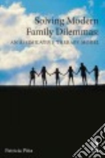 Solving Modern Family Dilemmas libro in lingua di Pitta Patricia