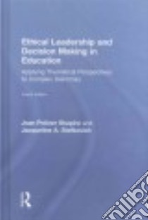 Ethical Leadership and Decision Making in Education libro in lingua di Shapiro Joan Poliner, Stefkovich Jacqueline A.