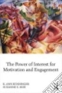 The Power of Interest for Motivation and Engagement libro in lingua di Renninger K. Ann, Hidi Suzanne E.