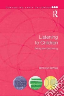 Listening to Children libro in lingua di Davies Bronwyn