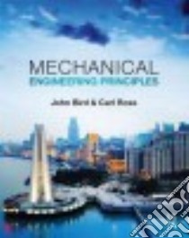 Mechanical Engineering Principles libro in lingua di Bird John, Ross Carl