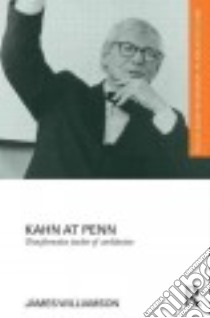 Kahn at Penn libro in lingua di Williamson James F.