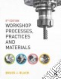 Workshop Processes, Practices and Materials libro in lingua di Black Bruce J.