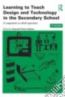 Learning to Teach Design and Technology in the Secondary School libro in lingua di Owen-Jackson Gwyneth (EDT)