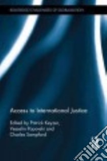 Access to International Justice libro in lingua di Sampford Charles (EDT), Keyzer Patrick (EDT), Popovski Vesselin (EDT)