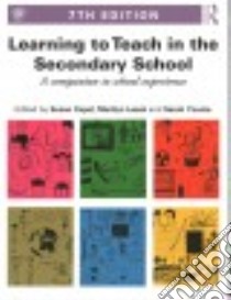 Learning to Teach in the Secondary School libro in lingua di Capel Susan (EDT), Leask Marilyn (EDT), Younie Sarah (EDT)