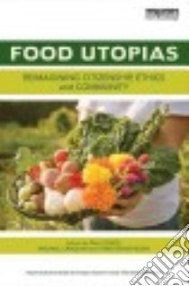 Food Utopias libro in lingua di Stock Paul V. (EDT), Carolan Michael (EDT), Rosin Christopher (EDT)