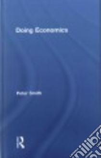 Doing Economics libro in lingua di Smith Peter