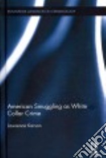 American Smuggling As White Collar Crime libro in lingua di Karson Lawrence
