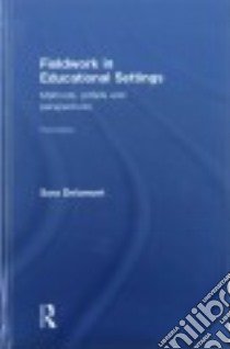 Fieldwork in Educational Settings libro in lingua di Delamont Sara