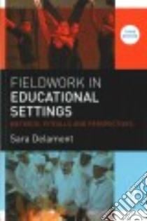 Fieldwork in Educational Settings libro in lingua di Delamont Sara