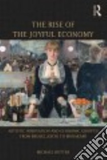 The Rise of the Joyful Economy libro in lingua di Hutter Michael