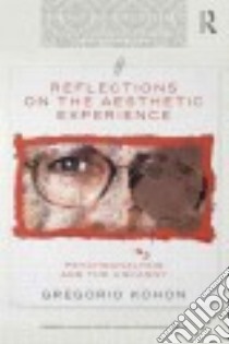 Reflections on the Aesthetic Experience libro in lingua di Kohon Gregorio