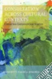 Consultation Across Cultural Contexts libro in lingua di Miranda Antoinette Halsell (EDT)