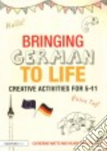 Bringing German to Life libro in lingua di Watts Catherine, Phillips Hilary